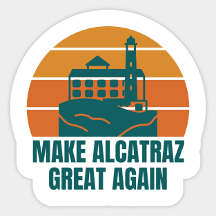 MAKE-ALCATRAZ-GREAT-AGAIN Sticker